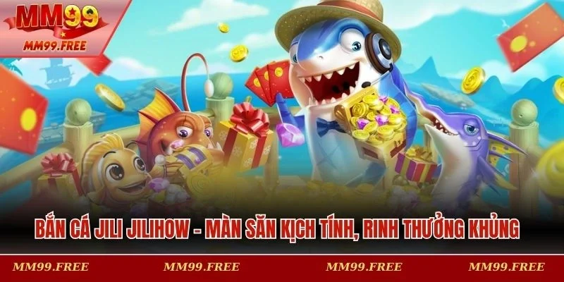 Bắn cá jili jilihow