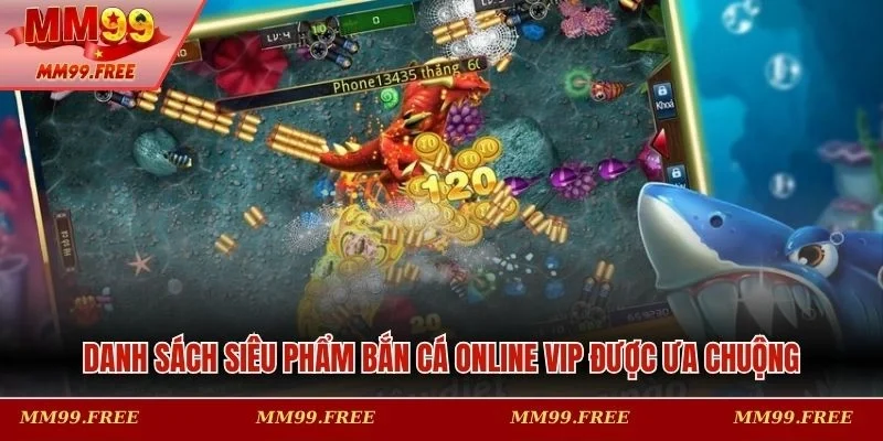 Điểm danh các tựa game bắn cá online vip nổi tiếng