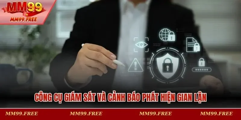 Công cụ giám sát và cảnh báo phát hiện gian lận