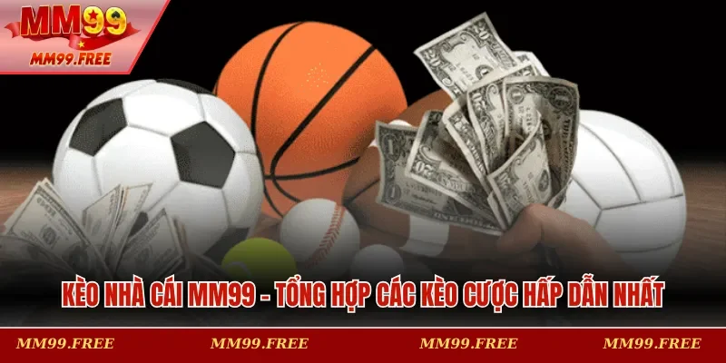 Kèo nhà cái MM99