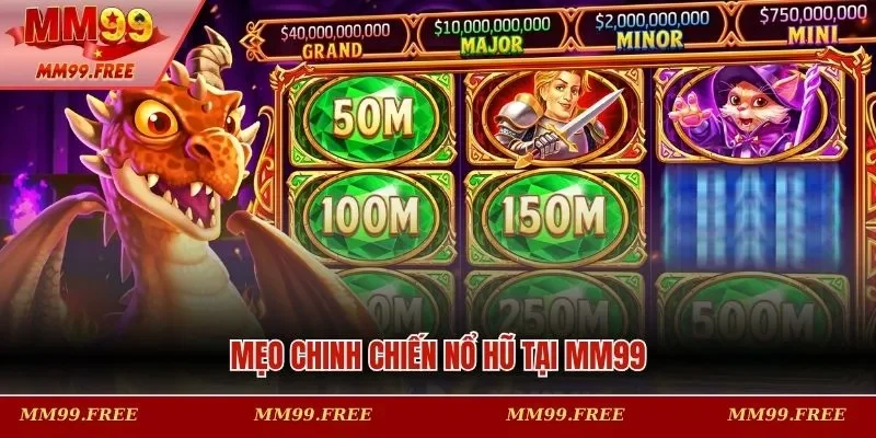 Mẹo chinh chiến nổ hũ tại MM99