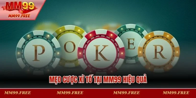 Mẹo cược xì tố tại MM99 hiệu quả